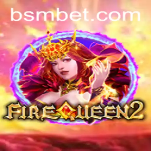 Exploring the Dynamic World of FireQueen2: A Comprehensive Guide to Gameplay and Rules