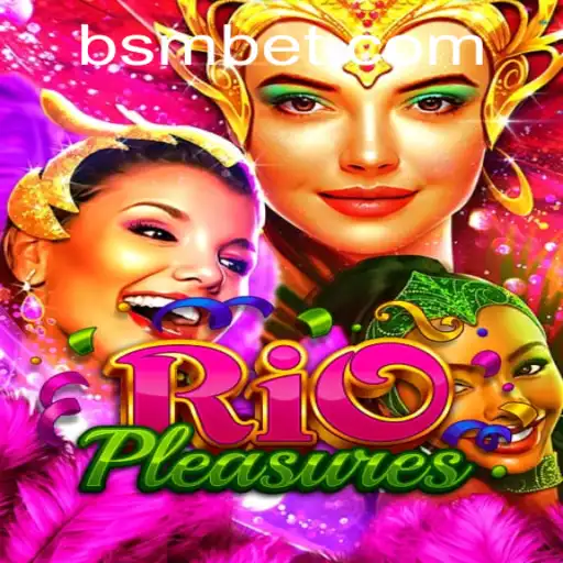 Exploring the Vibrant World of RioPleasures: A New Gaming Experience Enhanced by smbet